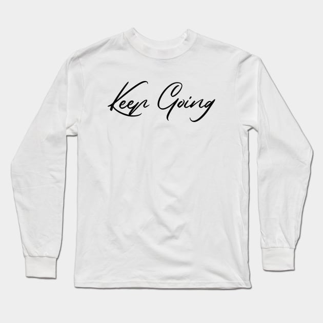 Keep Going Long Sleeve T-Shirt by kareemelk